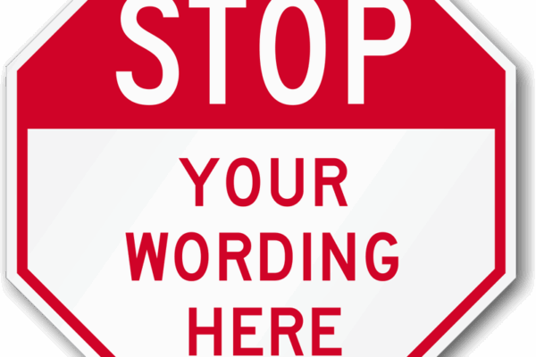 Customize Your Message Onto This Octagonal Shape Sign This Sign s Distinct Shape Will Ensure People STOP And See Your Message Custom Stop Sign