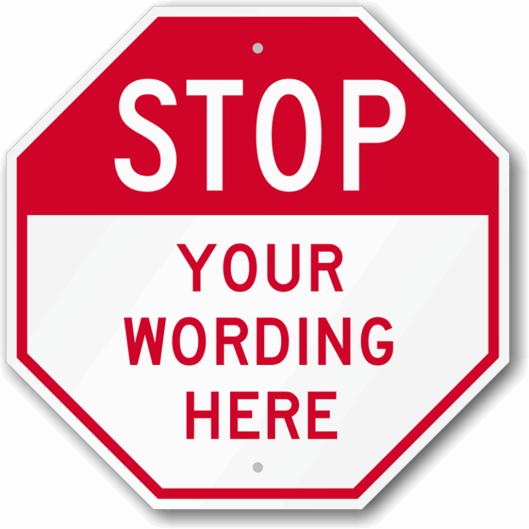 Customize Your Message Onto This Octagonal Shape Sign This Sign s Distinct Shape Will Ensure People STOP And See Your Message Custom Stop Sign