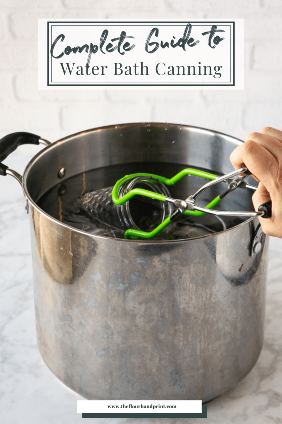 Water Bath Canning A Complete Guide The Flour Handprint